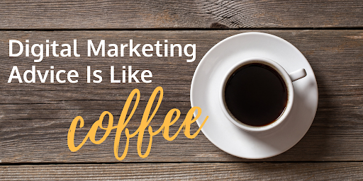 Digital Marketing Not a Ready-Made Cup of Coffee!