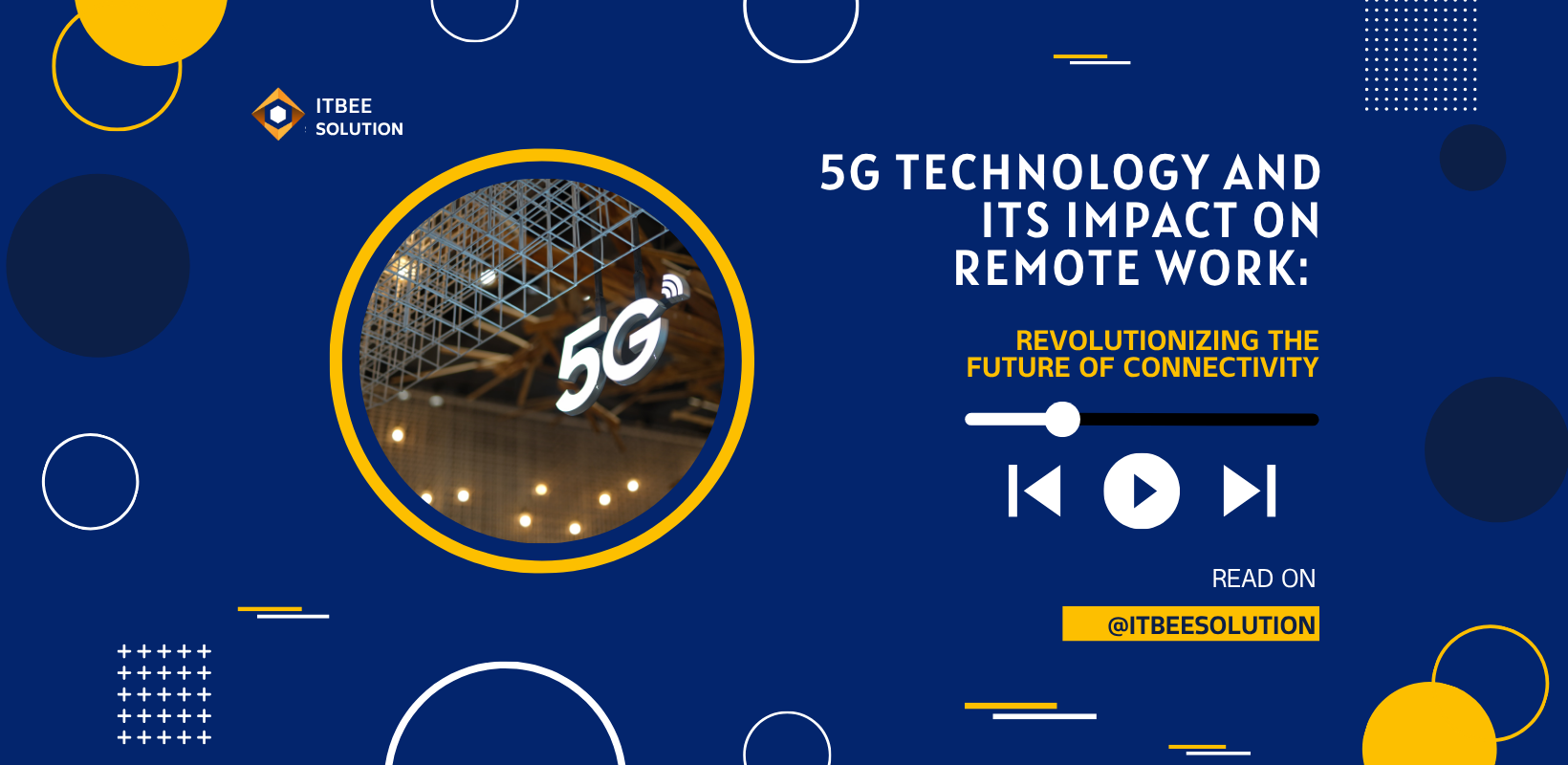 5G Technology and Its Impact on Remote Work Revolutionizing the Future of Connectivity, ITBee Solution