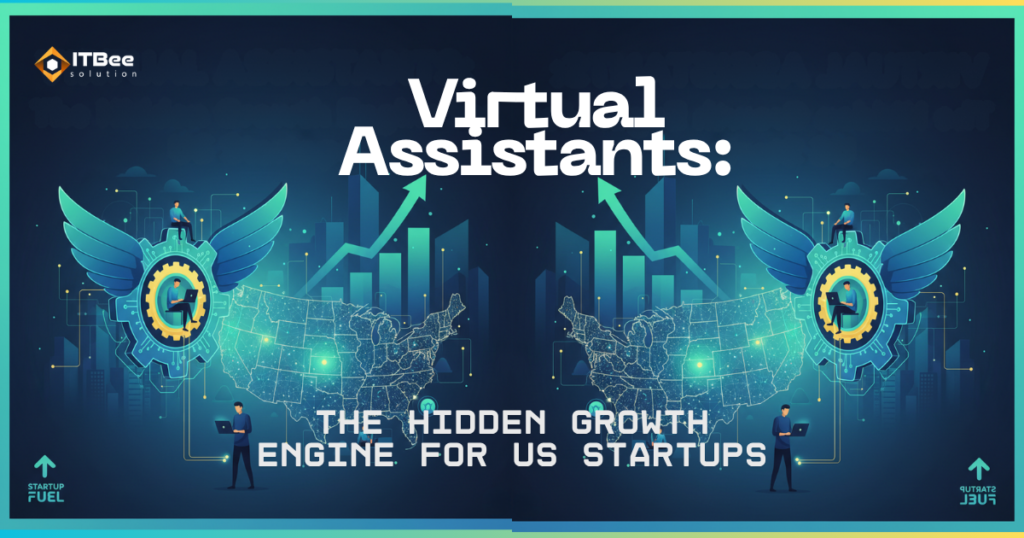 Virtual Assistants_ The Hidden Growth Engine for US Startups